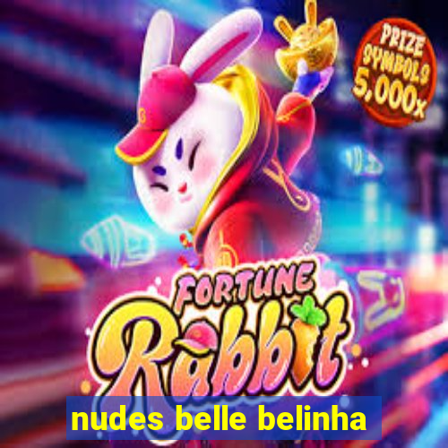 nudes belle belinha